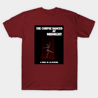 The Corpse Danced at Midnight T-Shirt